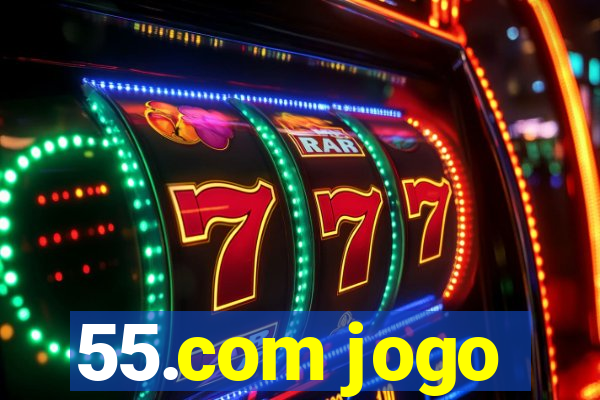 55.com jogo